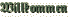 Willkommen